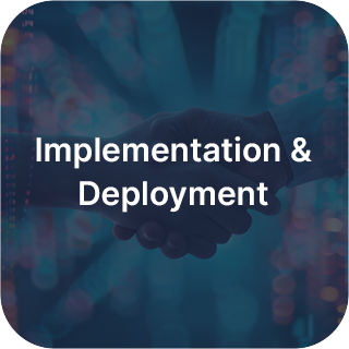 Implementation & Deployment